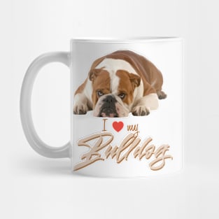 I Love my Bulldog (tan)! Especially for Bulldog owners! Mug